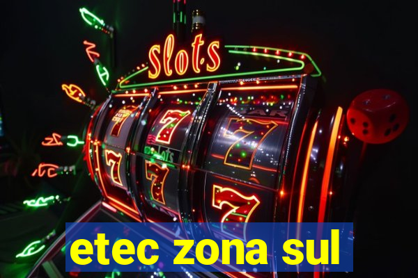 etec zona sul